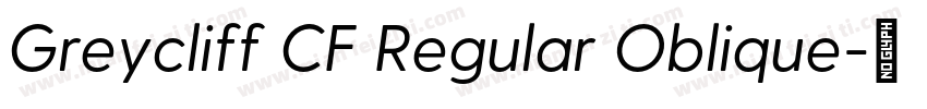Greycliff CF Regular Oblique字体转换